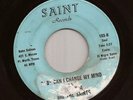 Unknown Chicano Soul 45 TEDDY BRAY & THE SAINTS Can I Change My Mind TEXAS Hear