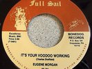 Eugene Morgan- It's Your Voodoo Working [c.sheffield]- Full Sail  hear