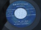 DAYTONIAN HARMONIERS I THANK YOU JESUS/WHEN THEY RING... DAYTONIAN 260 (VG)