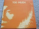 TOO MUCH - TOO MUCH - BLUES / HARD ROCK - NEW - LP RECORD