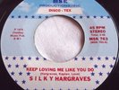 SILKY HARGREAVES   KEEP LOVING ME LIKE YOU DO ** US MSK PRODUCTIONS 45