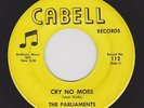 THE PARLIAMENTS 45 Cry No More / Sweet Nothin CABELL 112 RARE NORTHERN SOUL