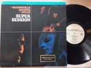 MIKE BLOOMFIELD/AL KOOPER/STEVE STILLS - SUPER SESSION - MFSL PROMO STAMPED LP