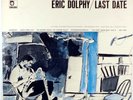ERIC DOLPHY-LAST DATE-NEAR MINT RECORD, SELDOM PLAYED