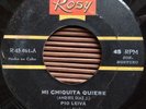 Pio Leiva y su Kimbo - MI  CHIQUITA QUIERE /Son Montuno - CUBA RARE ROSY 45 hear