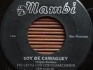 Pio Leyva con Los Guaracheros - SOY DE CAMAGUEY / KILLER Son Montuno - MAMBI 45?