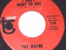 PAT WAYNE NORTHERN SOUL 45 I DON'T WANT TO CRY/COME DANCE WITH ME