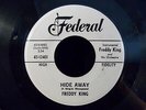 Hide Away/I Love The Woman by Freddy King (Federal 12401) 7