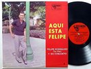 FELIPE RODRIGUEZ Aqui Esta Felipe LP Latin Puerto Rico Bolero    #996