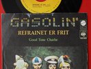 GASOLIN’ REFRAINET ER FRIT/GOOD TIME CHARLIE VERY RARE EXYUGO 7” PS