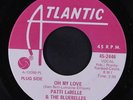 PATTI LABELLE & BLUEBELLES: Oh My Love / I Need Your Love 45 (dj) Soul