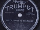 Blues 78 WILLIE LOVE & THREE ACES Feed My Body To The Fishes TRUMPET HEAR