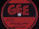 Doo Wop R&B Teen 78 CAROL BLADES When Will I Know GEE GG-1029 HEAR
