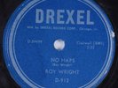 R&B Blues 78 ROY WRIGHT No Haps DREXEL HEAR