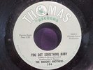 THE BROOKS BROTHERS You Got Something Baby GROUP GARAGE FUNK SOUL ROCK 45