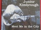 JUNIOR KIMBROUGH  LP US ORIG MEET ME IN THE CITY FAT POSSUM  NEUF SCELLE