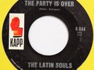 LATIN SOULS Party is Over / La Banda KAPP 45 latin soul boogaloo VG++ 7”