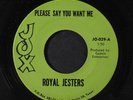 ROYAL JESTERS: Please Say You Want Me / What'cha Gonna Do 'bout It? 45 (San Ant