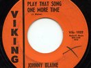 Hear - Rare Country Bopper 45 - Johnny Blaine - Play That Song One More Time
