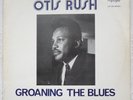 Otis Rush Groaning The Blues 12
