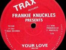 Frankie Knuckles ?– Your Love / Baby Wants To Ride ?Vinyl 12