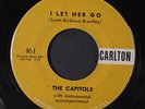 CAPITOLS: I Let Her Go / I've Got A Girl 45 (polished record not beat-up, grade