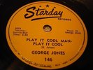 BOPPER GEORGE JONES Play It Cool Man, Play It Cool STARDAY 146 78RPM M-