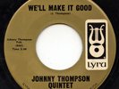 HEAR- Rare Garage / Psych 45- Johnny Thompson Quintet - We'll Make It Good- Lyra