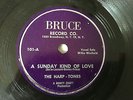 78 rpm record Harp Tones 50's Doo Wop R&B SUNDAY KIND LOVE Bruce # 101 JUKEBOX