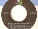 THE MIGHTY MARVELLOWS This Towns Too Much ABC  NORTHERN SOUL 45