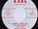 Country Bopper 45 TAMMY CHARLES Chapels Won't Do Me No Good KARL HEAR