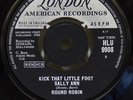 ROUND ROBIN - KICK THAT LITTLE FOOT SALLY ANN - ORIGINAL UK LONDON 45 -
