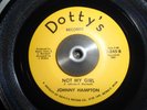NORTHERN SOUL, JOHNNY HAMPTON NOT MY GIRL  DOTTY`S
