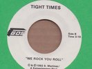 TIGHT TIMES: We Rock You Roll 45 GOS private hard rock hear
