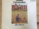 John Martyn ?– London Conversation LP UK Island Records ?– ILP-952 Blue labels