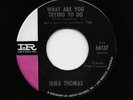 Irma Thomas - What Are You Trying To Do / Take A Look (Soul, 45)