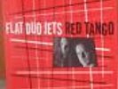 FLAT DUO JETS 'Red Tango LP cramps psychobilly dex romweber jack white stripes