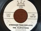 THE FLIRTATIONS 'STRONGER THAN HER LOVE' FESTIVAL RECORD 60'S RARE NORTHERN SOUL