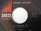 CHUCK WRIGHT - IF I PROMISE YOU / ARABELLA  - EMBER E-1095. VG++