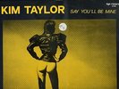 KIM TAYLOR Say You'll Be Mine ZYX Germany 12-inch NM