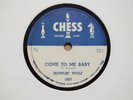 HOWLIN' WOLF- Don't mess with me baby/Come to me baby - CHESS 1607 - BLUES 78