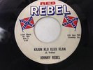 JOHNNY REBEL 45: Kajun Klu Klux Klan / Looking For A Handout,1960s Rebel Racist