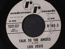 LOU JOSIE: Talk To The Angels / Jeannie 45 (dj, sm wol, plays great)