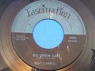 Billy (Jimmy) Carroll - Big Green Car - Fascination Records 45 RPM Rockabilly