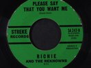 RICHIE & REKNOWNS: Please Say You Want Me / That's What You're Doin' To Me 45