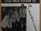 THE THOMPSONS I'll Get Over It REISSUE LP IN SHRINK BCW PRIVATE MODERN SOUL