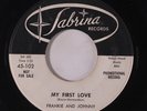 FRANKIE &  JOHNNY: My First Love / Do You Love Me 45 (dj) Vocal Groups