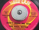 Northern Soul / The Soul Notes - Don't make me beg - Way Out original Demo