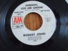 ROBERT JOHN-RAINDROPS,LOVE & SUNSHINE-ORIGINAL USA A&M RECORDS-PROMO-45