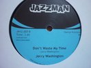 northern soul jerry washington dont waste/ stony island band jazzman 12 inch uk
